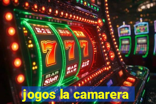 jogos la camarera